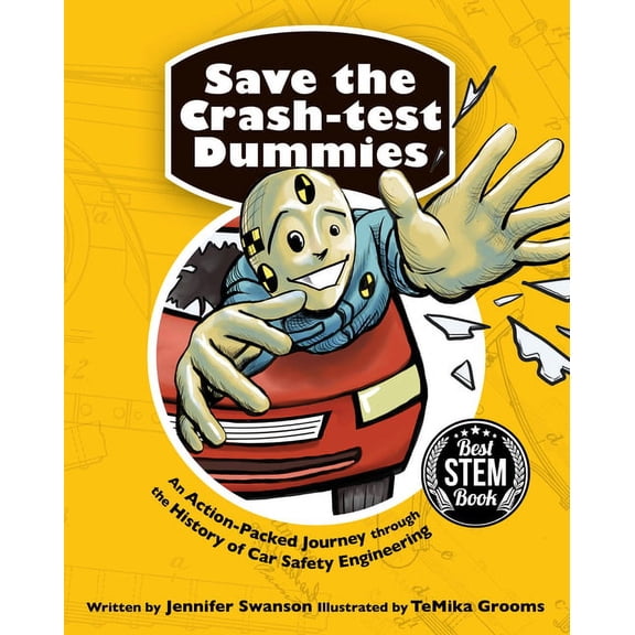 Save the Crash-Test Dummies: An Action-Packed Journey Through the History of Car Safety Engineering, (Paperback)