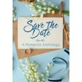 thumbnail image 1 of Save the Date : A Romantic Anthology, 1 of 1