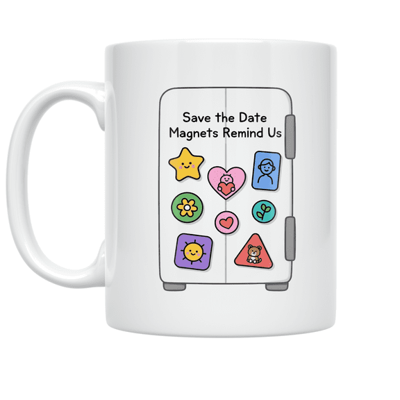 Save the Date Magnets Remind Us - Wedding Planner - 11 oz Ceramic Coffee Mug