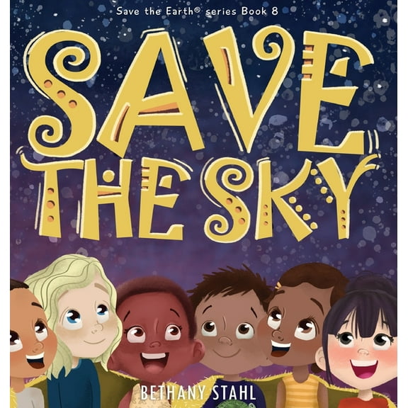 Save the Earth Save the Sky, Book 1, (Hardcover)