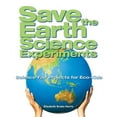 thumbnail image 1 of Save the Earth Science Experiments : Science Fair Projects for Eco-Kids, 1 of 1