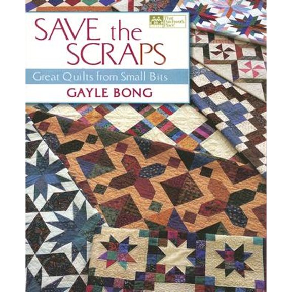 Pre-Owned Save the Scraps : Great Quilts from Small Bits (Paperback)