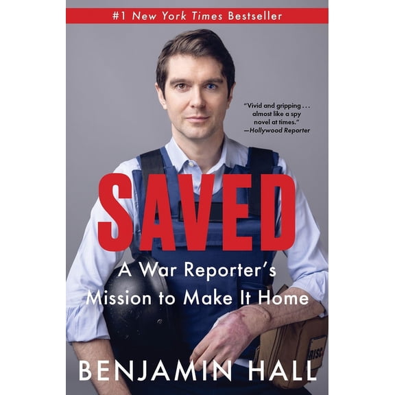 Saved: A War Reporter's Mission to Make It Home, (Paperback)