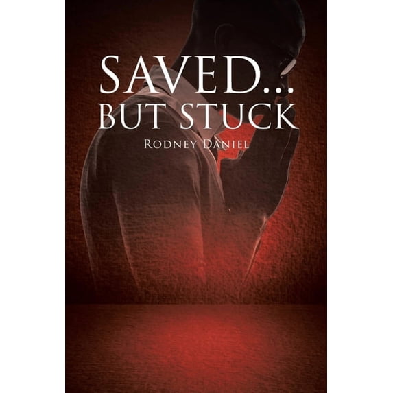 Saved...But Stuck, (Paperback)