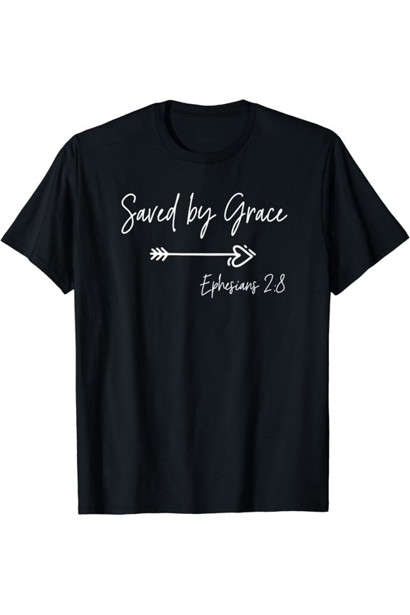 Saved By Grace Ephesians Scripture Christian Bible Verse T-Shirt