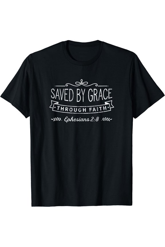Saved By Grace Faith Quote / Christian Bible Verse Scripture T-Shirt Black X-Large