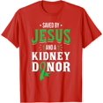 thumbnail image 1 of Saved By Jesus And A Kidney Donor Unisex T-Shirt for Men Women Kids,Red Color,Size 4XL, 1 of 5