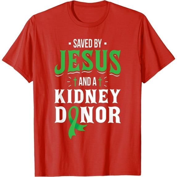 Saved By Jesus And A Kidney Donor Unisex T-Shirt for Men Women Kids,Red Color,Size 4XL