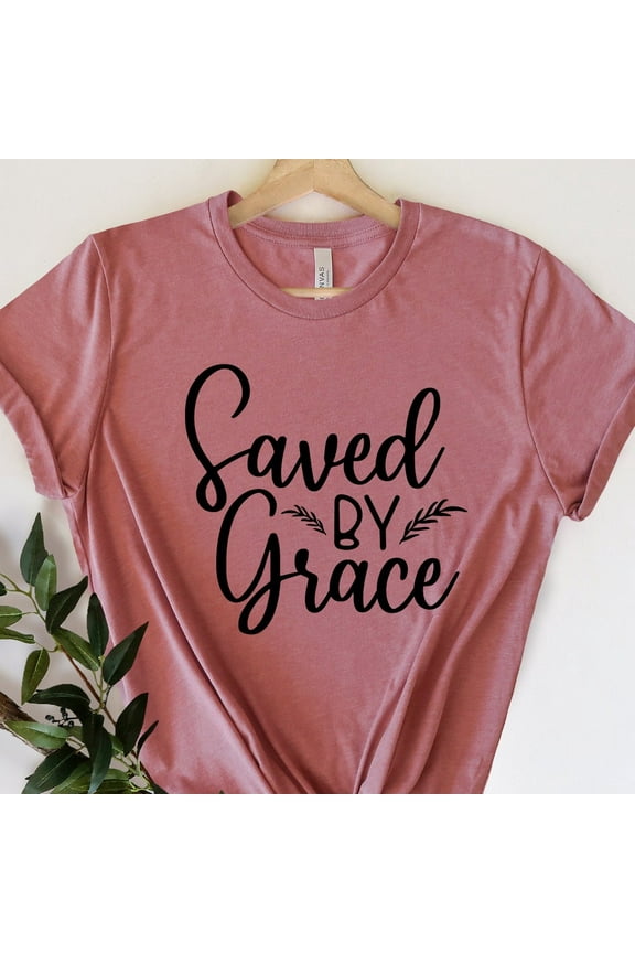 Saved By Grace Shirt, Christian Apparel, Christian Tee, Religious Shirts, Bible Verse Shirts, Boho Shirts, Christian Shirt For Women Unisex S-5XL Hot Trending Shirt, Vintage Birthday Gift