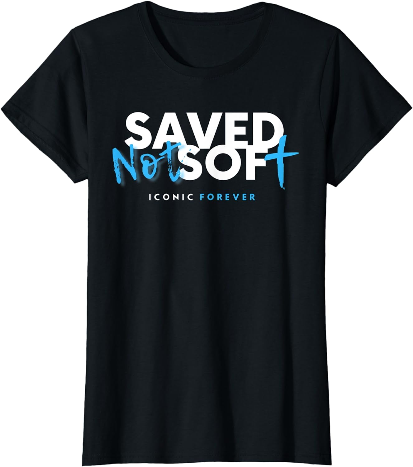 saved not soft shirt