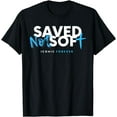 thumbnail image 1 of Saved, Not Soft, Saved by Grace, Christian, Gospel, Jesus T-Shirt, 1 of 3