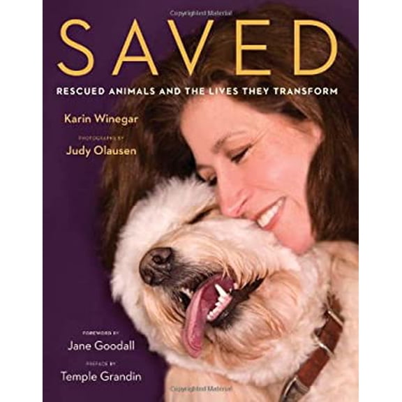 Pre-Owned Saved: Rescued Animals and the Lives They Transform (Hardcover) 0738212768 9780738212760