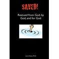 thumbnail image 1 of Saved!: Rescued from God, by God, and for God (Paperback) by Larry Dixon Ph D, 1 of 1