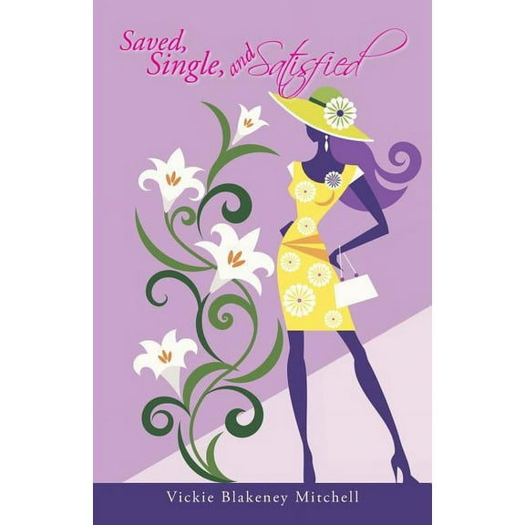 Saved, Single, and Satisfied, (Paperback)