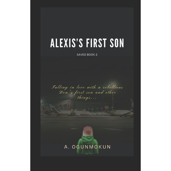 Saved, a Mafia Romance: Alexis's First Son : A mafia romance (Saved Book 2) (Series #2) (Paperback)