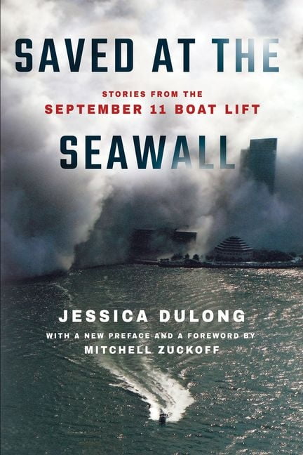JESSICA DULONG; MITCHELL ZUCKOFF Saved at the Seawall: Stories from the September 11 Boat Lift (Paperback)