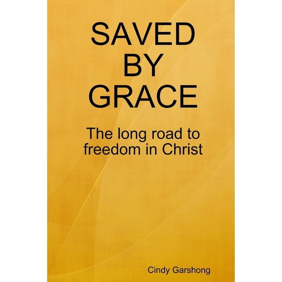 Saved by Grace, (Paperback)
