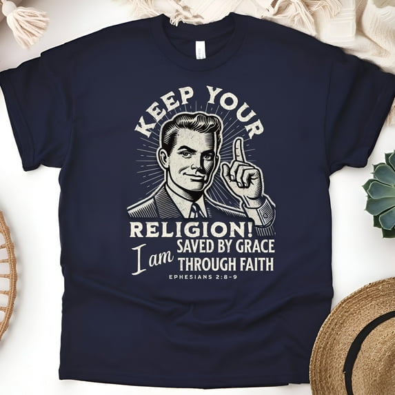 Saved by Grace Shirt – Keep Your Religion Ephesians 2:8-9 Christian Tee, Navy, Size 2XL
