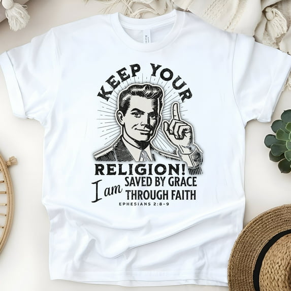 Saved by Grace Shirt – Keep Your Religion Ephesians 2:8-9 Christian Tee, White, Size S