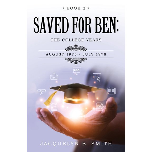 Saved for Ben: The College Years, (Paperback)
