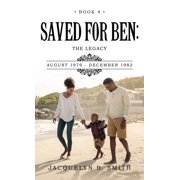 Saved for Ben the Legacy, Hardcover