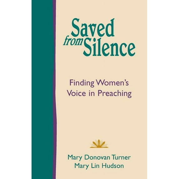 Saved from Silence: Finding Women's Voice in Preaching, (Paperback)