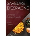 thumbnail image 1 of Saveurs d'Espagne: Un Voyage Culinaire EnsoleillÃ©, (Paperback), 1 of 1