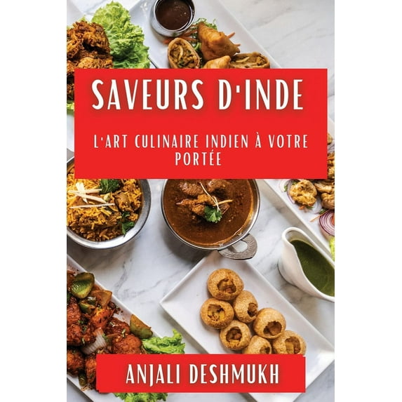 Saveurs d'Inde: L'Art Culinaire Indien à Votre Portée, (Paperback)