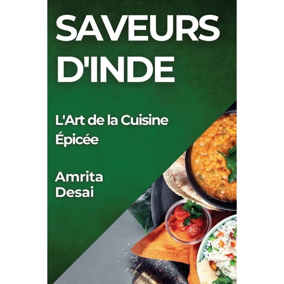 Saveurs d'Inde: L'Art de la Cuisine Épicée, (Paperback)