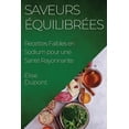 thumbnail image 1 of Saveurs ÃquilibrÃ©es: Recettes Faibles en Sodium pour une SantÃ© Rayonnante, (Paperback), 1 of 1