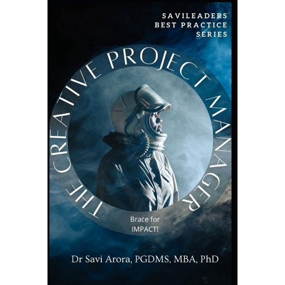 Savileaders Best Practice: The Creative Project Manager : Brace for IMPACT! (Paperback)