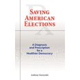 thumbnail image 1 of Pre-Owned Saving American Elections: A Diagnosis and Prescription for a Healthier Democracy (Hardcover) 1604977523 9781604977523, 1 of 1