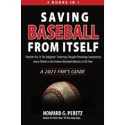 Saving Baseball from Itself "Take Me Out to the Ballgame" Featuring Thought Provoking Commentary and a Tribut, Paperback