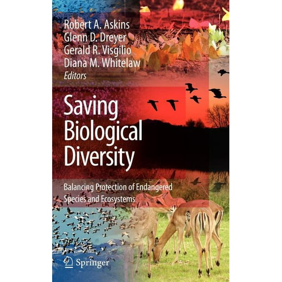 Saving Biological Diversity: Balancing Protection of Endangered Species and Ecosystems, (Hardcover)