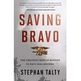 thumbnail image 1 of Pre-Owned Saving Bravo: The Greatest Rescue Mission in Navy SEAL History (Paperback) 0358118204 9780358118206, 1 of 1