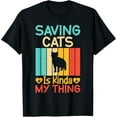 thumbnail image 1 of Saving Cats is kinda my thing Cat Rescue T-Shirt, 1 of 4