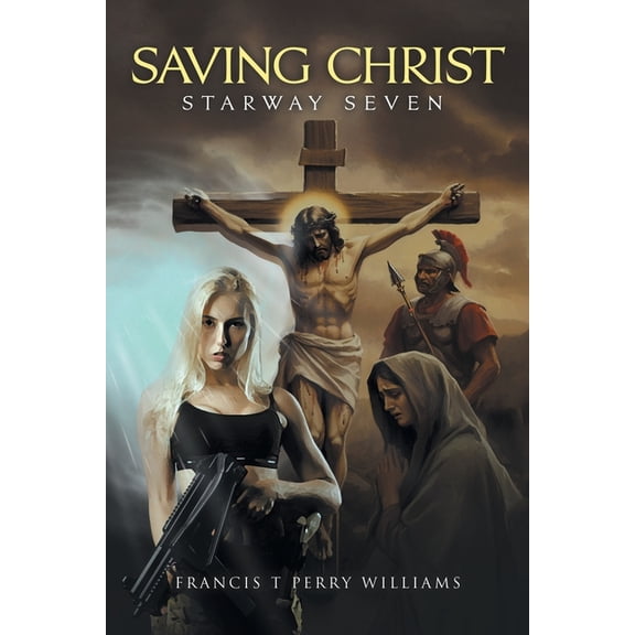 Saving Christ: Starway Seven, (Paperback)