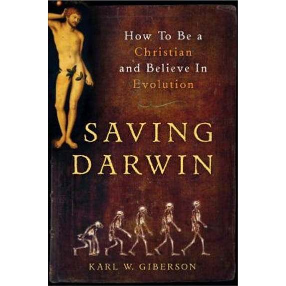 Pre-Owned Saving Darwin: How to Be a Christian and Believe in Evolution (Paperback) 0061441732 9780061441738