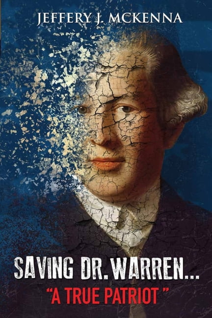 Saving Dr. Warren . . . "A True Patriot", (Paperback)