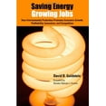 thumbnail image 1 of Pre-Owned Saving Energy, Growing Jobs : How Environmental Protection Promotes Economic Growth, Profitability, Innovation, and Competition 9780972002165, 1 of 1
