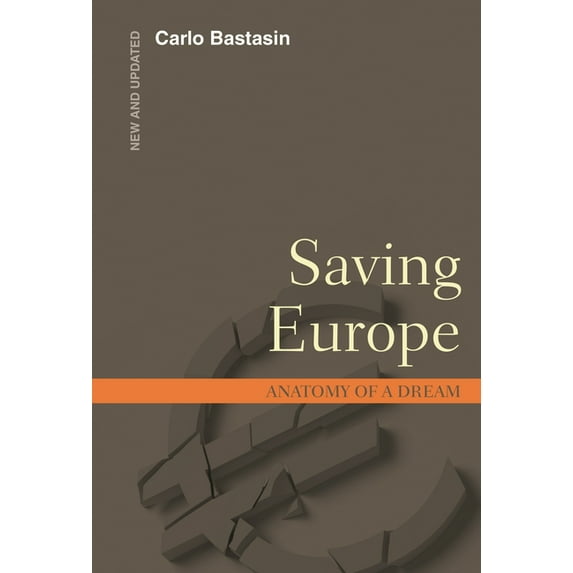 Saving Europe: Anatomy of a Dream, (Paperback)