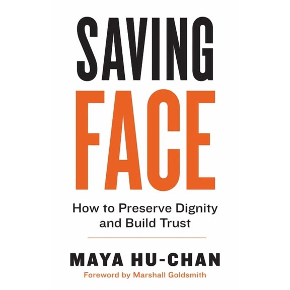 Saving Face: How to Preserve Dignity and Build Trust (Paperback)
