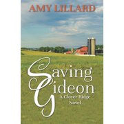 The Clover Ridge Saving Gideon A Clover Ridge Novel, Book 1, Paperback