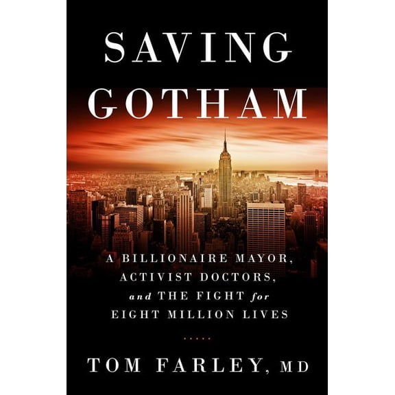 Saving Gotham: A Billionaire Mayor, Activist Doctors, and the Fight for Eight Million Lives