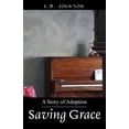 thumbnail image 1 of Saving Grace: A Story of Adoption, (Paperback), 1 of 1