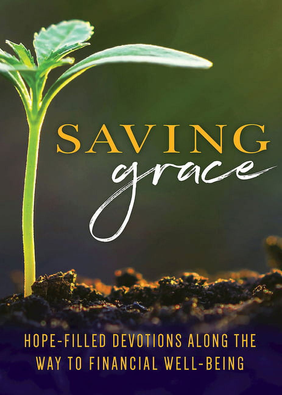 Saving Grace Devotional: Hope-Filled Devotions Along the Way to Financial Well-Being, (Paperback)