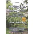 thumbnail image 1 of Saving Her. Saving Me.: On My Way to Something Magnificent Paperback, 1 of 1