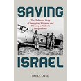thumbnail image 1 of Pre-Owned Saving Israel: The Unknown Story of Smuggling Weapons and Winning a Nations Independence Hardcover, 1 of 1