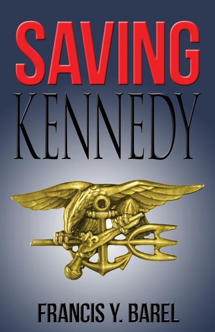 Saving Kennedy: The written confession of a timesleeper (Paperback) by Francis y Barel