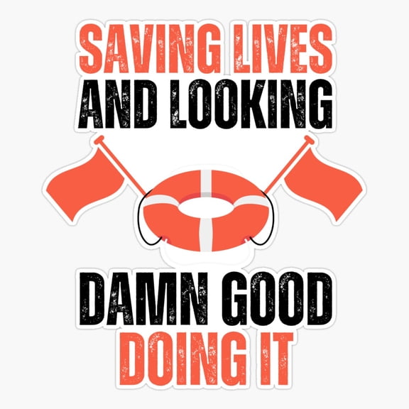 Saving Lives Looking Damn Good Lifeguard Vinyl Decal Sticker